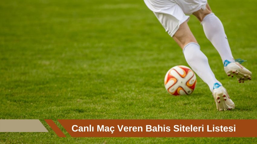 Canlı Maç Veren Bahis Siteleri Listesi