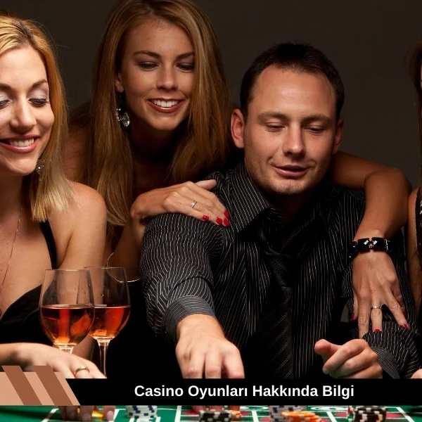 Casino Oyunları Hakkında Bilgi
