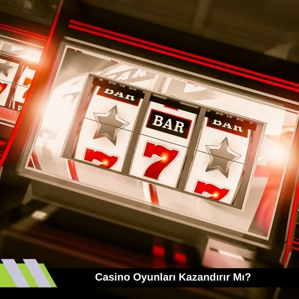 Casino Oyunları Kazandırır Mı