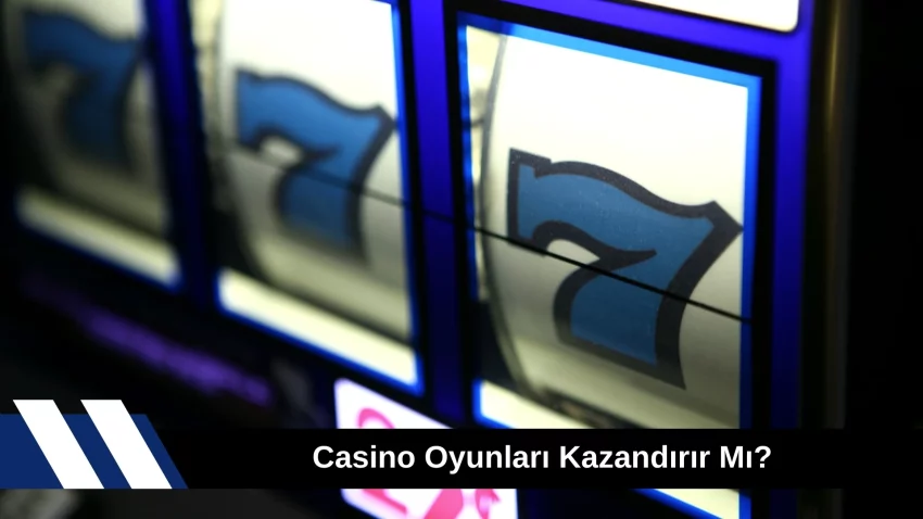 Casino Oyunları Kazandırır Mı